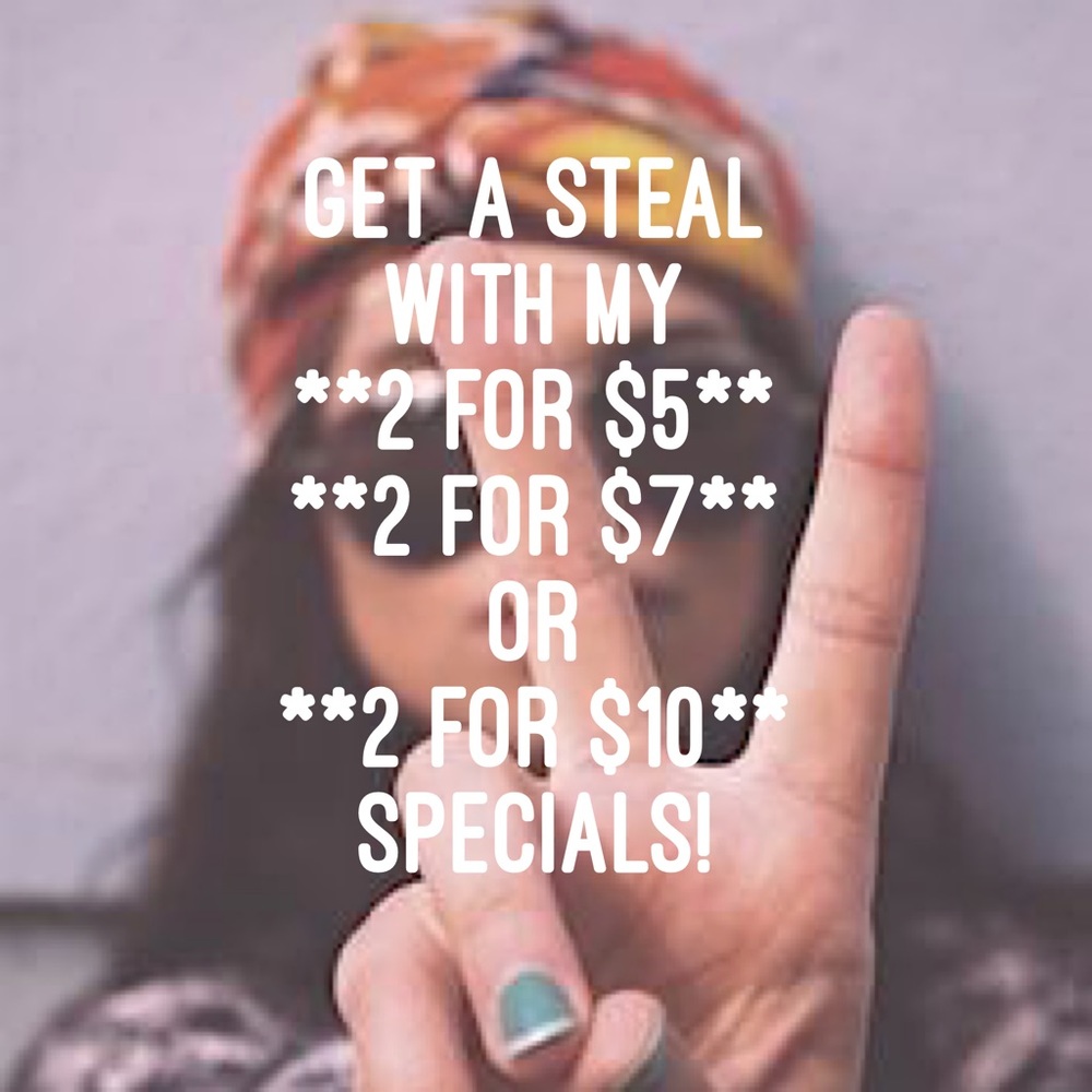 2 for $5, $7, or $10!